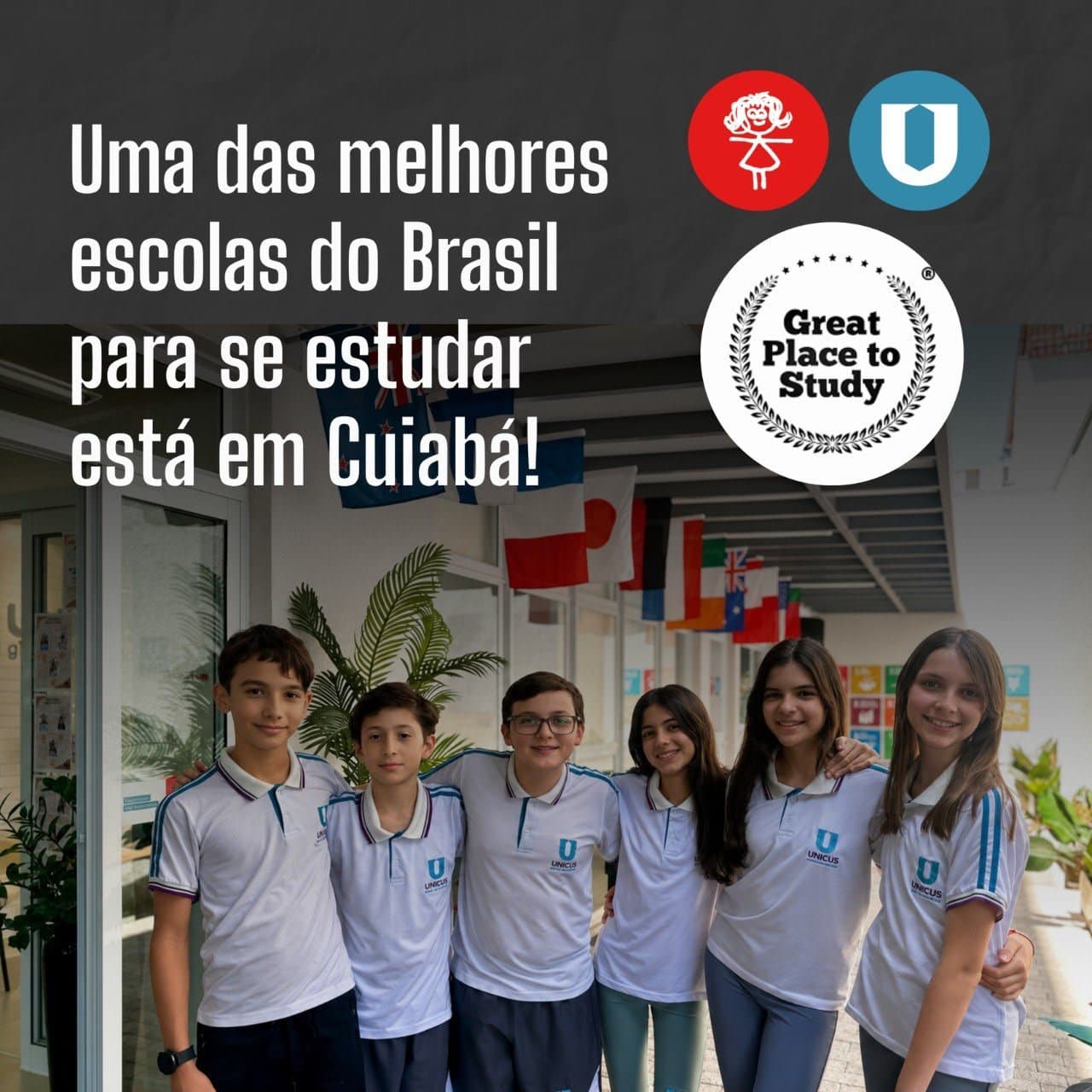 Arte com o título Uma das melhores escolas do Brasil para se estudar está em Cuiabá, o selo Great Place to Study, as logos das duas escolas e seis alunos sob bandeiras de vários países